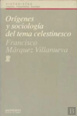 Bertrand.pt - Origenes Y Sociologia Del Tema Celestinesco