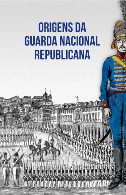 Bertrand.pt - Origens da Guarda Nacional Republicana