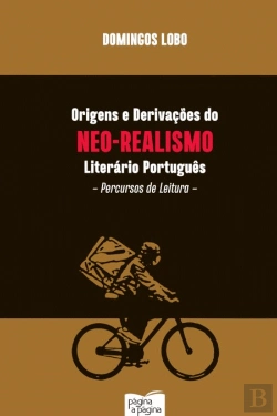 Bertrand.pt - Origens e Derivações do Neo-Realismo Literário Português