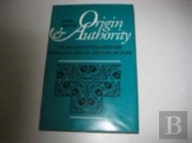 Origin And Authority In Seventeenth-Century England