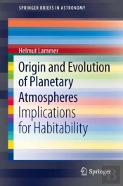 Origin And Evolution Of Planetary Atmospheres