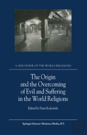 Origin And The Overcoming Of Evil And Suffering In The World Religions