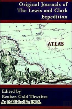 Bertrand.pt - Original Journals Of The Lewis And Clark Expedition: 1804-1806; Atlas Volume 8