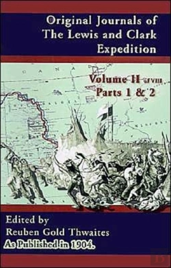 Bertrand.pt - Original Journals Of The Lewis And Clark Expedition: 1804-1806; Part 1 & 2 Volume 2