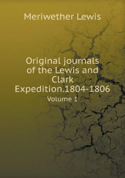 Bertrand.pt - Original Journals Of The Lewis And Clark Expedition.1804-1806 Volume 1