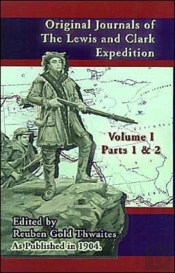 Original Journals Of The Lewis & Clark Expedition V I: Parts 1 & 2,