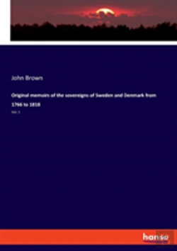 Bertrand.pt - Original Memoirs Of The Sovereigns Of Sweden And Denmark From 1766 To 1818