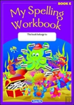 Bertrand.pt - Original My Spelling Workbook - Book E