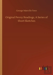Original Penny Readings, A Series Of Short Sketches