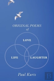 Original Poems Of Love, Life, Laughter