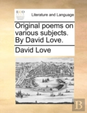 Original Poems On Various Subjects. By D