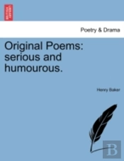 Original Poems: Serious And Humourous.