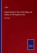 Original Sanskrit Texts Of The Origin And History Of The People Of India