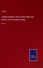 Original Sanskrit Texts On The Origin And History Of The People Of India