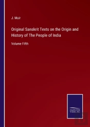 Original Sanskrit Texts On The Origin And History Of The People Of India