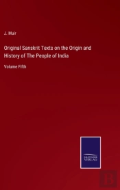 Original Sanskrit Texts On The Origin And History Of The People Of India
