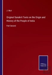 Original Sanskrit Texts On The Origin And History Of The People Of India