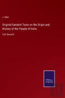 Original Sanskrit Texts On The Origin And History Of The People Of India