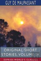 Original Short Stories, Volume Ix (Esprios Classics)