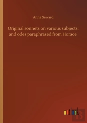 Original Sonnets On Various Subjects; And Odes Paraphrased From Horace