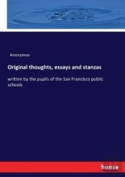 Original Thoughts, Essays And Stanzas
