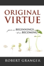 Original Virtue From Our Beginnings To Our Becoming