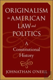 Originalism In American Law And Politics