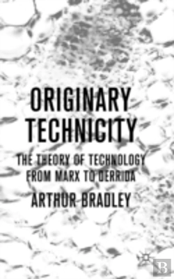 Bertrand.pt - Originary Technicity: The Theory Of Technology From Marx To Derrida