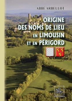 Bertrand.pt - Origine Des Noms De Lieux En Limousin Et En Périgord