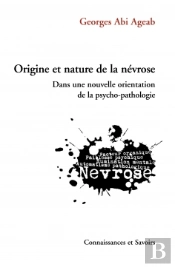 Origine Et Nature De La Nevrose Dans Une Nouvelle Orientation De La Psycho-Pathologie