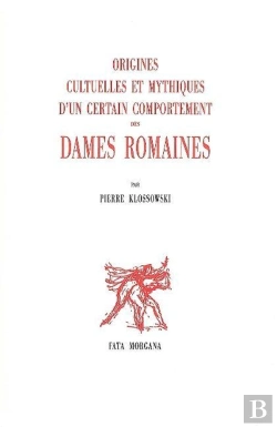 Bertrand.pt - Origines Cultuelles Et Mythiques D'Un Certain Comportement Des Dames Romaines