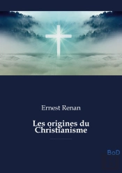 Origines Du Christianisme - Une Analyse Historique Et Phil
