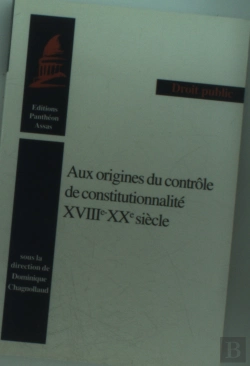Bertrand.pt - Origines Du Controle De Constitutionnalite ; Xviii-Xx Siecle