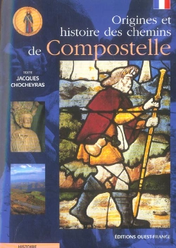 Bertrand.pt - Origines Et Histoire Des Chemins De Compostelle