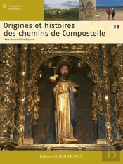 Origines Et Histoire Des Chemins De Compostelle.