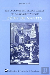 Origines Intellectuelles De La Révocation De L'Edit De Nantes