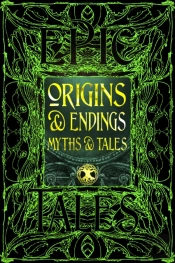 Origins & Endings Myths & Tales