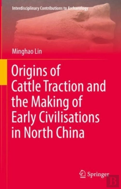 Bertrand.pt - Origins Of Cattle Traction And The Making Of Early Civilisations In North China
