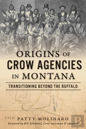 Origins Of Crow Agencies In Montana