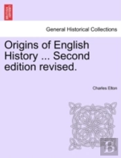 Origins Of English History ... Second Ed