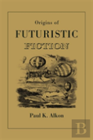 Origins Of Futuristic Fiction