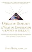 Origins Of Humanity & Ways Of Esotericism As Known By The Light