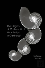 Origins Of Mathematical Knowledge In Childhood