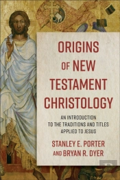 Origins Of New Testament Christology Â€“ An Introduction To The Traditions And Titles Applied To Jesus
