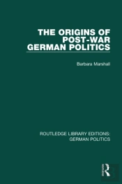 Origins Of Post-War German Politics (Rle: German Politics)