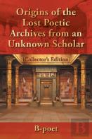 Origins Of The Lost Poetic Archives From An Unknown Scholar