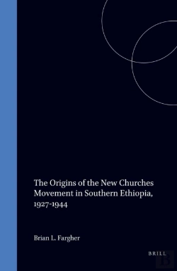 Bertrand.pt - Origins Of The New Churches Movement In Southern Ethiopia, 1927-1944