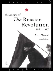 Origins Of The Russian Revolution, 1861-1917