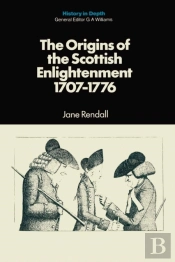 Origins Of The Scottish Enlightenment, 1707-76
