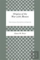Origins Of The War With Mexico